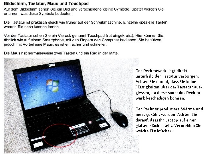 Das Rechenwerk liegt direkt unterhalb der Tastatur verborgen. Achten Sie darauf, dass Sie keine