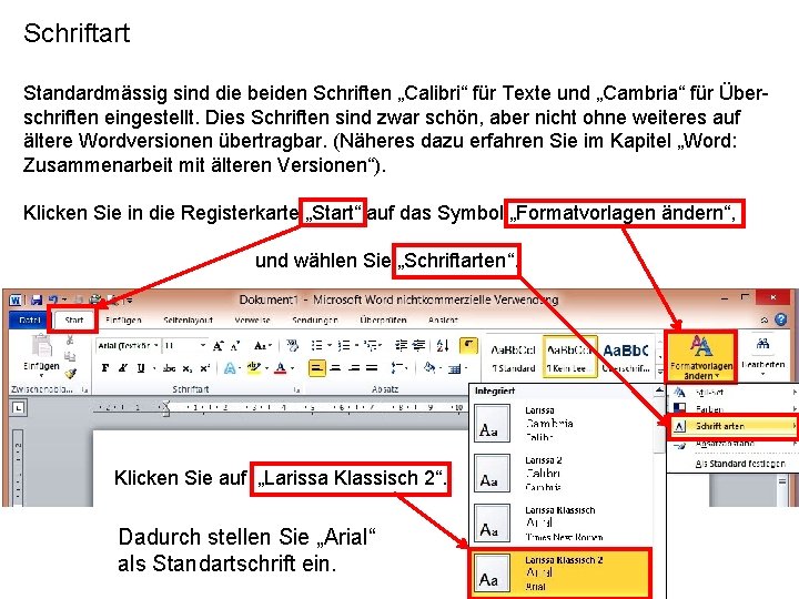 Schriftart Standardmässig sind die beiden Schriften „Calibri“ für Texte und „Cambria“ für Überschriften eingestellt.