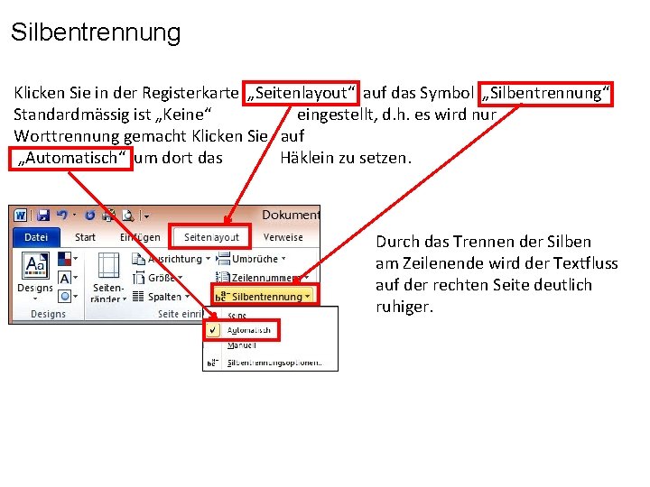 Silbentrennung Klicken Sie in der Registerkarte „Seitenlayout“ auf das Symbol „Silbentrennung“. Standardmässig ist „Keine“