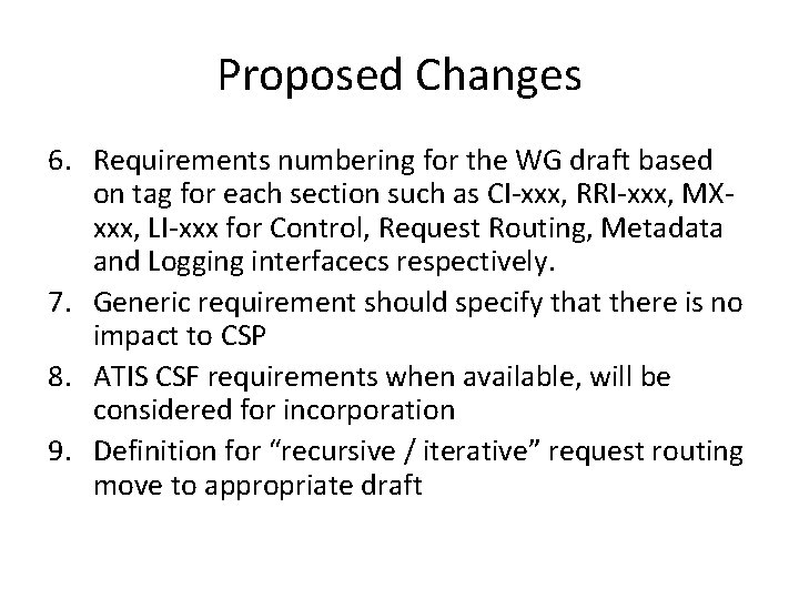 Proposed Changes 6. Requirements numbering for the WG draft based on tag for each