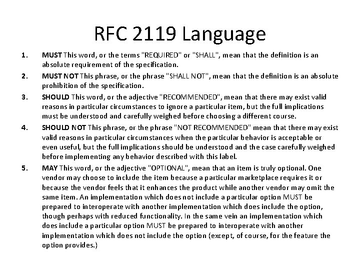 RFC 2119 Language 1. 2. 3. 4. 5. MUST This word, or the terms