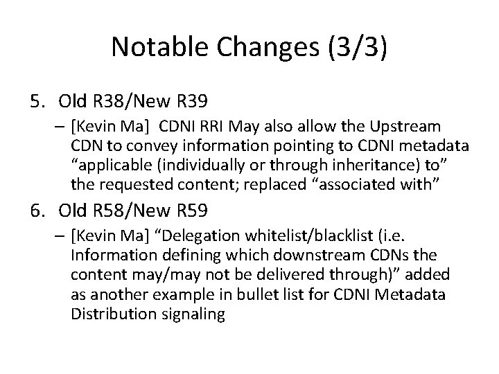 Notable Changes (3/3) 5. Old R 38/New R 39 – [Kevin Ma] CDNI RRI