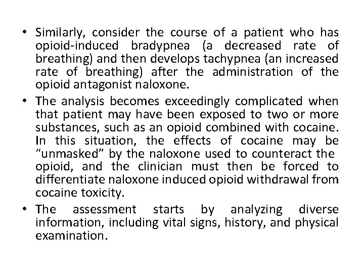  • Similarly, consider the course of a patient who has opioid-induced bradypnea (a