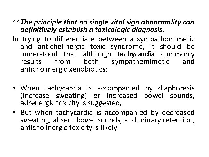 **The principle that no single vital sign abnormality can definitively establish a toxicologic diagnosis.