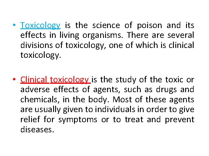  • Toxicology is the science of poison and its effects in living organisms.