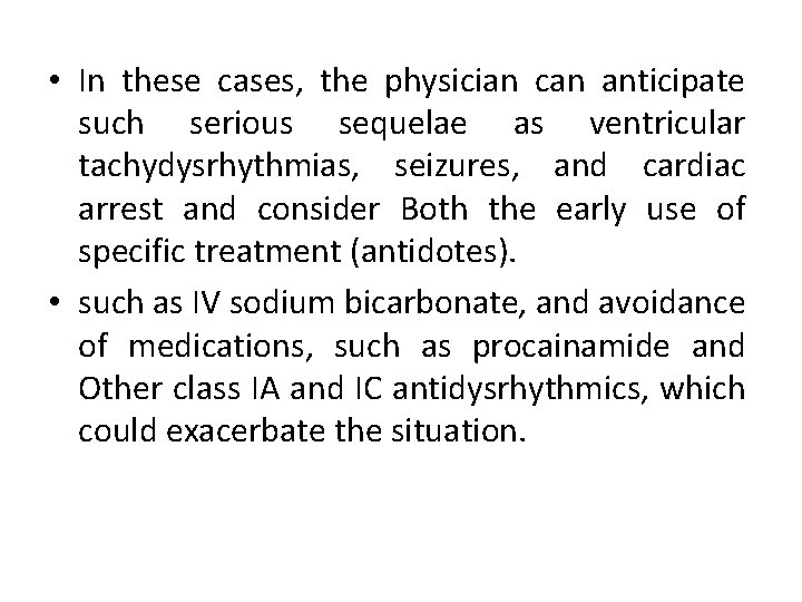  • In these cases, the physician can anticipate such serious sequelae as ventricular