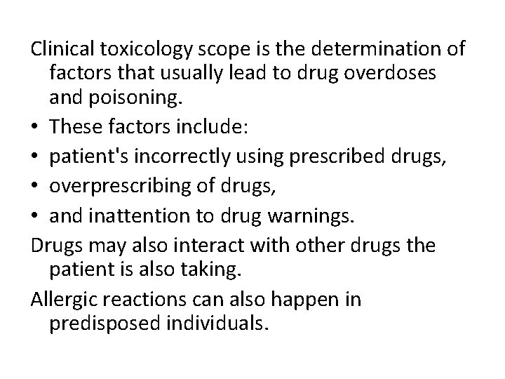Clinical toxicology scope is the determination of factors that usually lead to drug overdoses