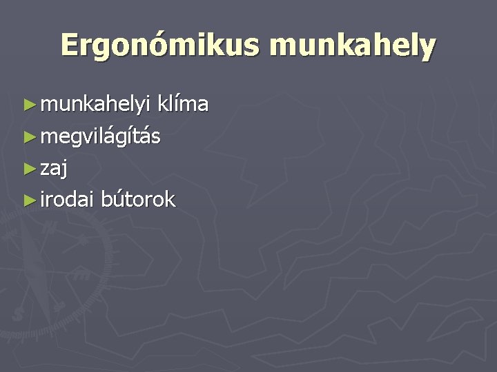 Ergonómikus munkahely ► munkahelyi klíma ► megvilágítás ► zaj ► irodai bútorok 