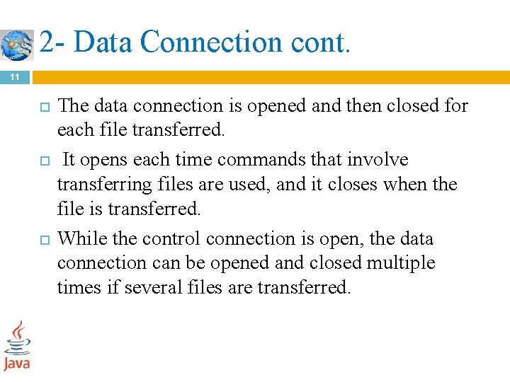 2 - Data Connection cont. 11 The data connection is opened and then closed