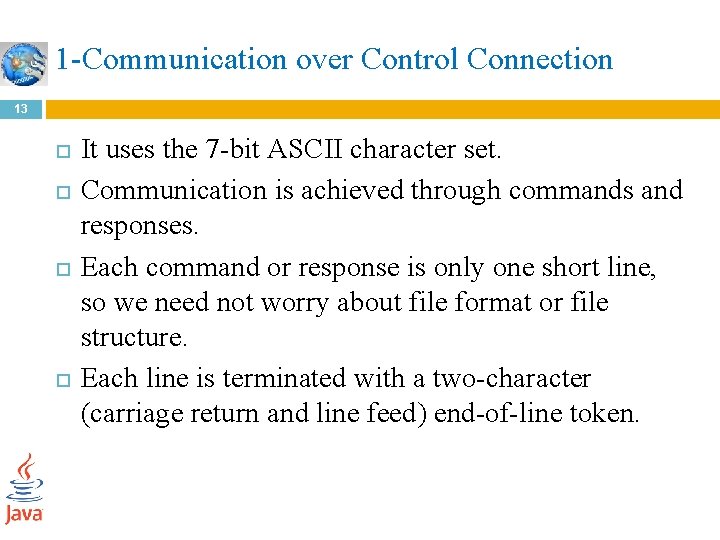 1 -Communication over Control Connection 13 It uses the 7 -bit ASCII character set.