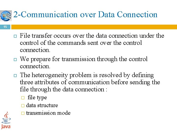 2 -Communication over Data Connection 15 File transfer occurs over the data connection under