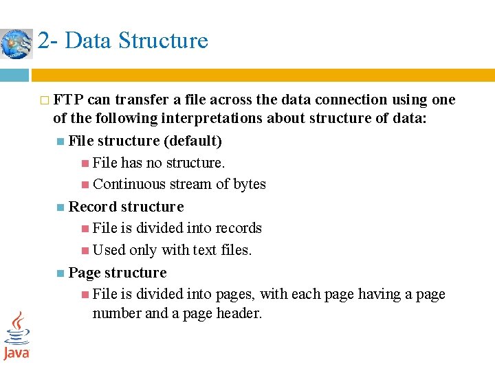 2 - Data Structure � FTP can transfer a file across the data connection