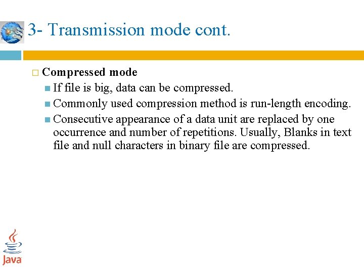 3 - Transmission mode cont. � Compressed mode If file is big, data can