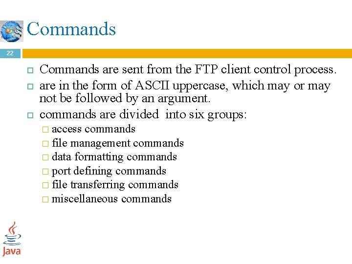 Commands 22 Commands are sent from the FTP client control process. are in the