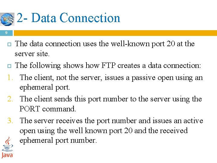 2 - Data Connection 9 The data connection uses the well-known port 20 at