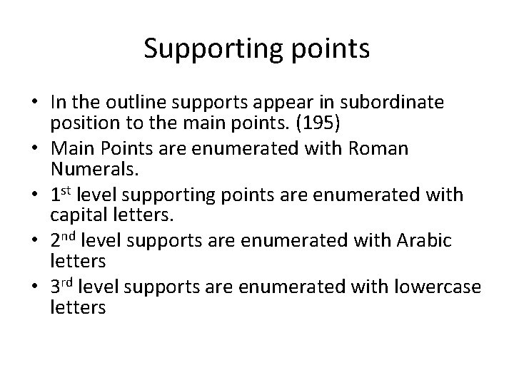 Supporting points • In the outline supports appear in subordinate position to the main