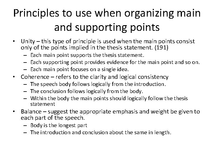 Principles to use when organizing main and supporting points • Unity – this type