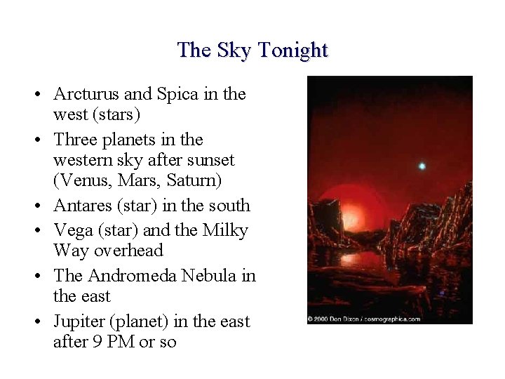 The Sky Tonight • The Sun sets (7: 48 PM) • Arcturus and Spica