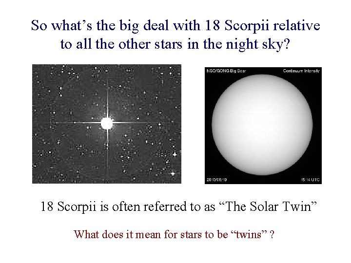 So what’s the big deal with 18 Scorpii relative to all the other stars