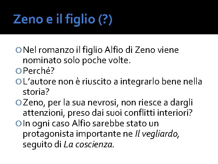 Zeno e il figlio (? ) Nel romanzo il figlio Alfio di Zeno viene