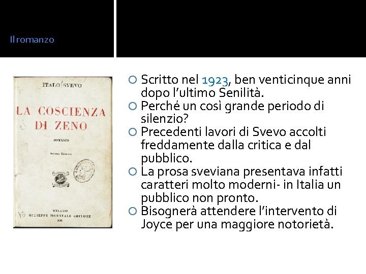 Il romanzo Scritto nel 1923, ben venticinque anni dopo l’ultimo Senilità. Perché un così