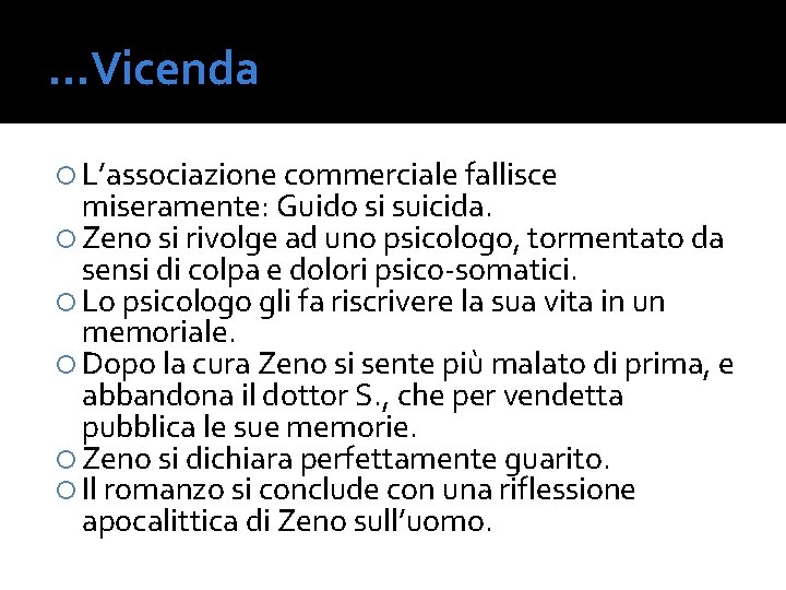 …Vicenda L’associazione commerciale fallisce miseramente: Guido si suicida. Zeno si rivolge ad uno psicologo,