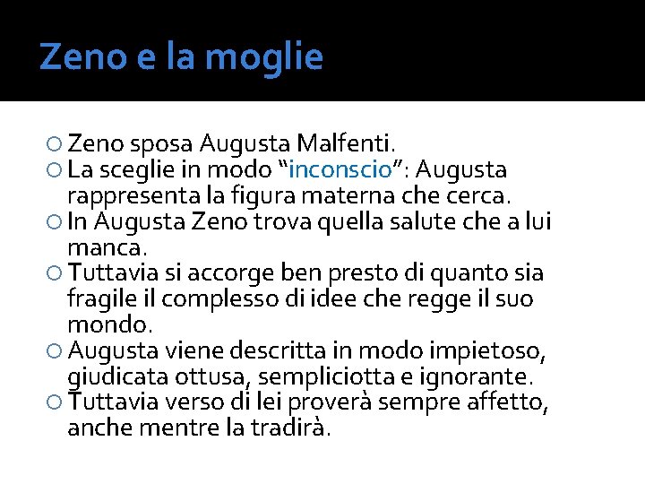 Zeno e la moglie Zeno sposa Augusta Malfenti. La sceglie in modo “inconscio”: Augusta