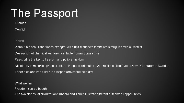 The Passport Themes Conflict Issues Without his son, Taher loses strength. As a unit