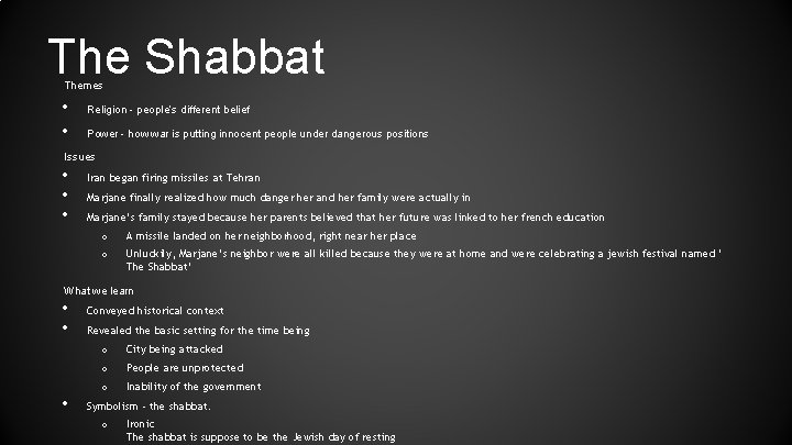 The Shabbat Themes • • Religion - people’s different belief Power - how war