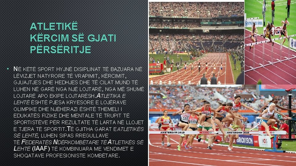 ATLETIKË KËRCIM SË GJATI PËRSËRITJE • NË KËTË SPORT HYJNË DISIPLINAT TË BAZUARA NË
