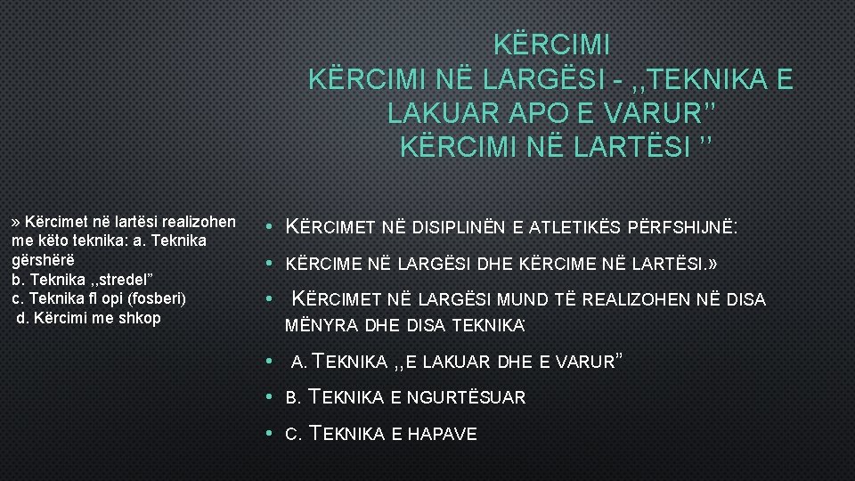 KËRCIMI NË LARGËSI - , , TEKNIKA E LAKUAR APO E VARUR’’ KËRCIMI NË