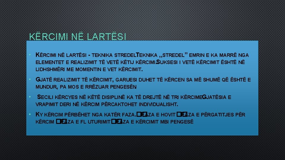 KËRCIMI NË LARTËSI • KËRCIMI NË LARTËSI - TEKNIKA STREDELTEKNIKA , , STREDEL” EMRIN