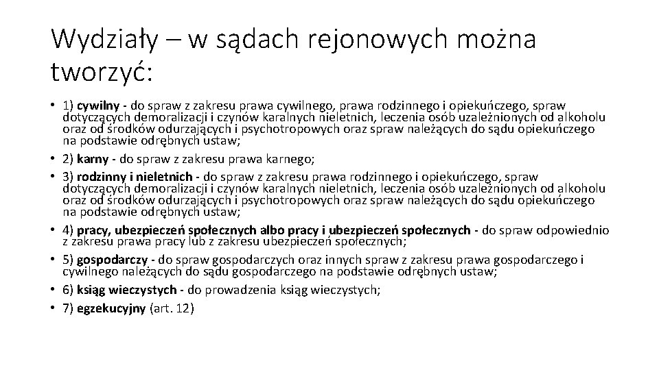 Wydziały – w sądach rejonowych można tworzyć: • 1) cywilny - do spraw z