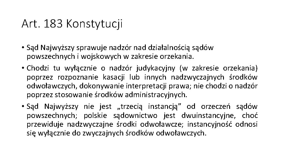 Art. 183 Konstytucji • Sąd Najwyższy sprawuje nadzór nad działalnością sądów powszechnych i wojskowych