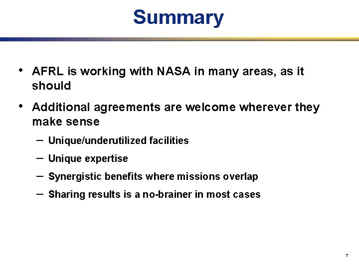 Summary • AFRL is working with NASA in many areas, as it should •