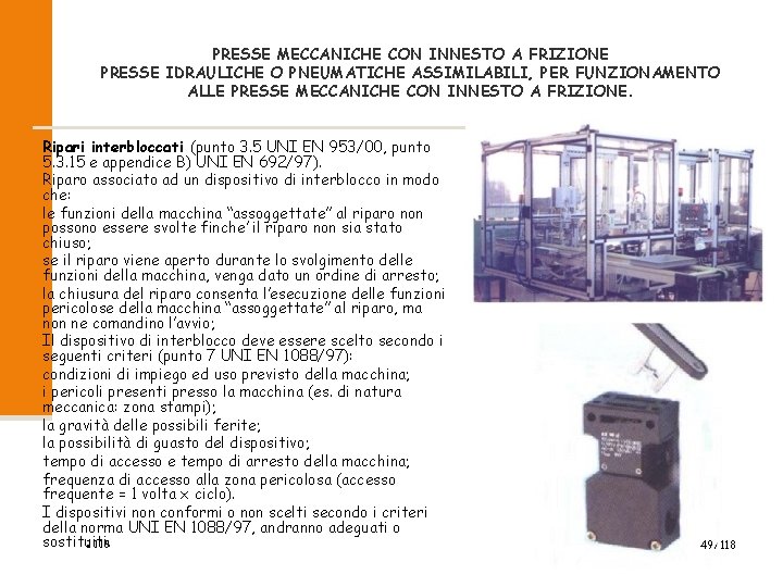 PRESSE MECCANICHE CON INNESTO A FRIZIONE PRESSE IDRAULICHE O PNEUMATICHE ASSIMILABILI, PER FUNZIONAMENTO ALLE