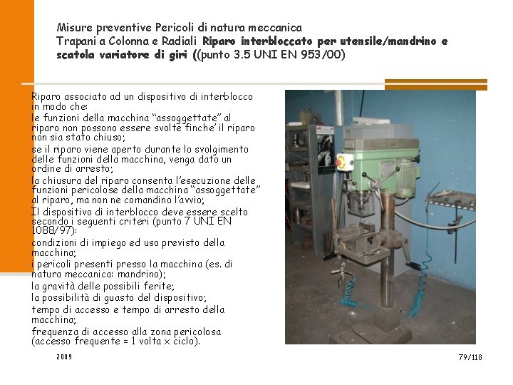 Misure preventive Pericoli di natura meccanica Trapani a Colonna e Radiali Riparo interbloccato per