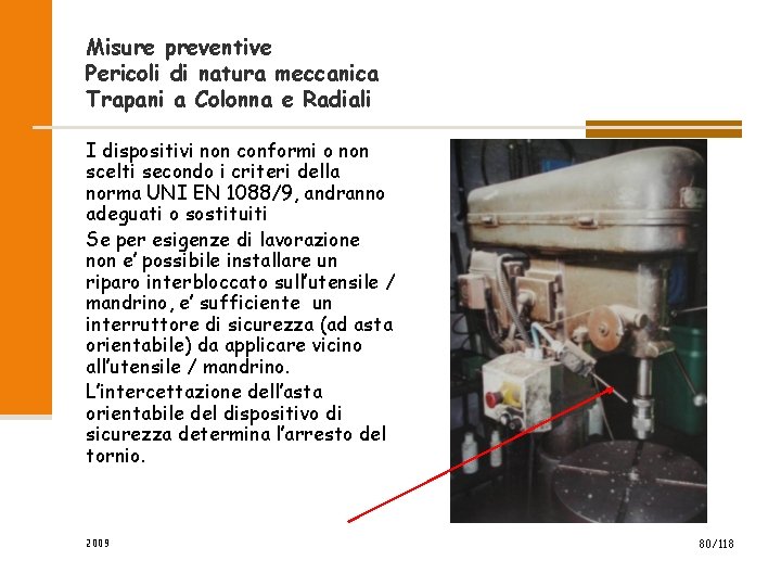 Misure preventive Pericoli di natura meccanica Trapani a Colonna e Radiali I dispositivi non