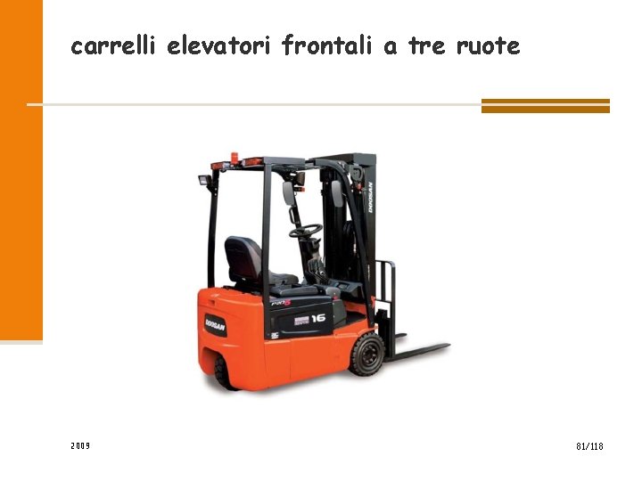 carrelli elevatori frontali a tre ruote 2009 81/118 