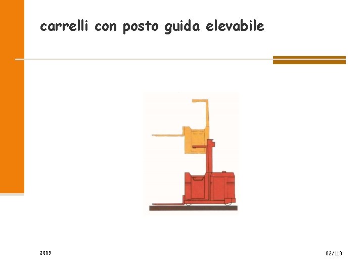 carrelli con posto guida elevabile 2009 82/118 