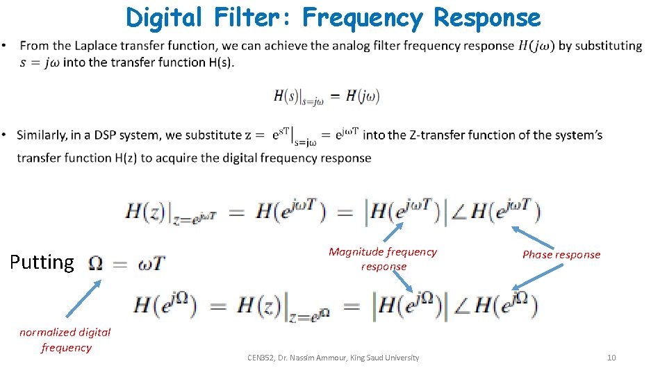 Digital Filter: Frequency Response Putting normalized digital frequency Magnitude frequency response CEN 352, Dr.