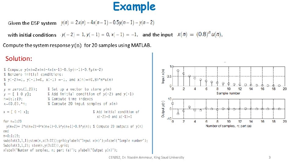 Example Given the DSP system with initial conditions and the input Solution: CEN 352,