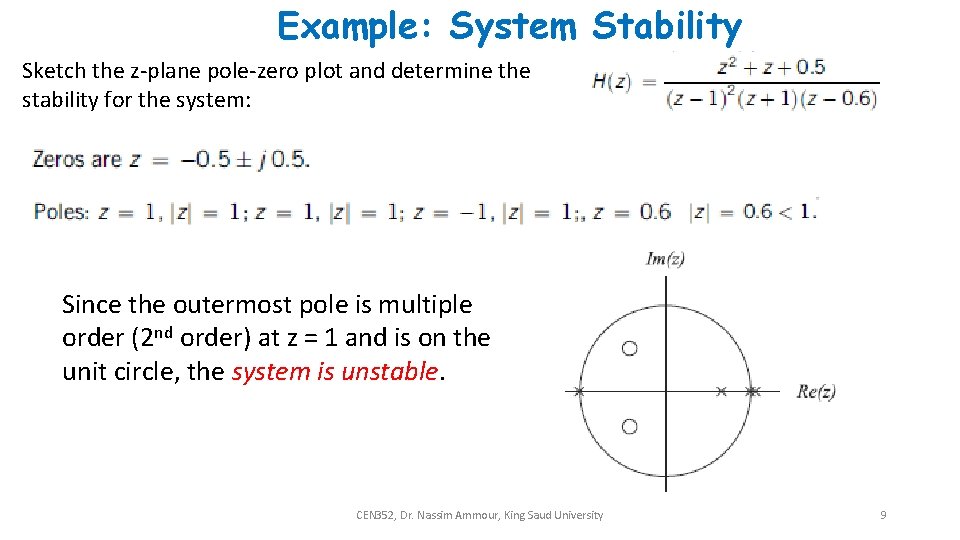 Example: System Stability Sketch the z-plane pole-zero plot and determine the stability for the