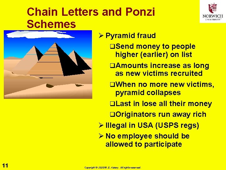 Chain Letters and Ponzi Schemes Ø Pyramid fraud q. Send money to people higher