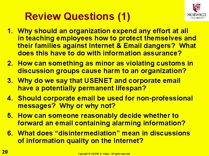 Review Questions (1) 1. Why should an organization expend any effort at all in