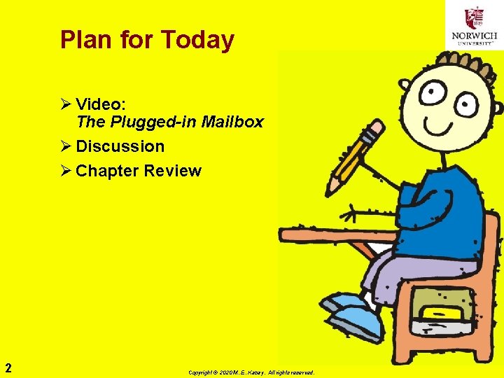Plan for Today Ø Video: The Plugged-in Mailbox Ø Discussion Ø Chapter Review 2