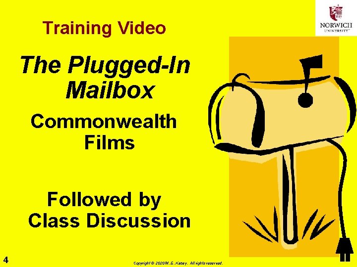 Training Video The Plugged-In Mailbox Commonwealth Films Followed by Class Discussion 4 Copyright ©