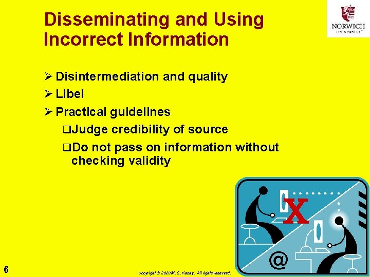 Disseminating and Using Incorrect Information Ø Disintermediation and quality Ø Libel Ø Practical guidelines