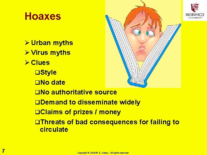 Hoaxes Ø Urban myths Ø Virus myths Ø Clues q. Style q. No date