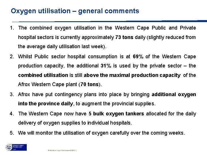 Oxygen utilisation – general comments 1. The combined oxygen utilisation in the Western Cape